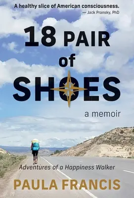 18 paires de chaussures : A Memoir : Aventures d'un marcheur du bonheur - 18 Pair of Shoes: A Memoir: Adventures of a Happiness Walker