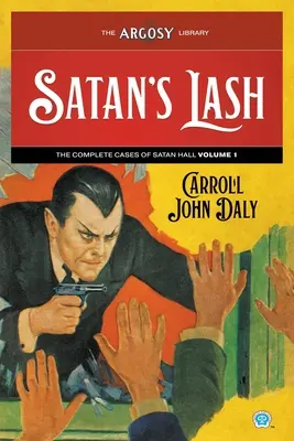 Le fouet de Satan : Les affaires complètes de Satan Hall, Volume 1 - Satan's Lash: The Complete Cases of Satan Hall, Volume 1