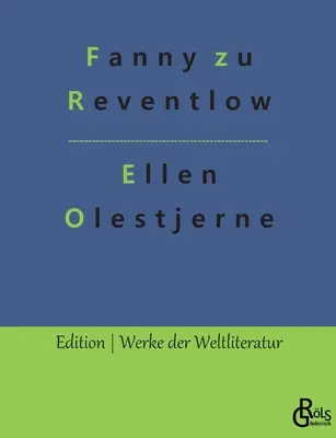 Ellen Olestjerne : roman autobiographique - Ellen Olestjerne: Autobiografischer Roman