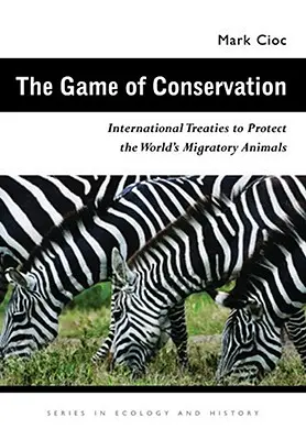 Le jeu de la conservation : Traités internationaux pour la protection des animaux migrateurs dans le monde - The Game of Conservation: International Treaties to Protect the World's Migratory Animals