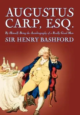 Augustus Carp, Esq. par Sir Henry Bashford, Biographie et Autobiographie - Augustus Carp, Esq. by Sir Henry Bashford, Biography & Autobiography