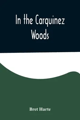 Dans les bois de Carquinez - In the Carquinez Woods