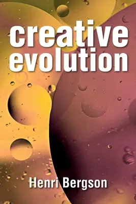 L'évolution créatrice - Creative Evolution