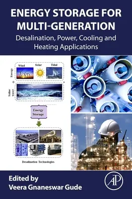 Stockage d'énergie pour la multigénération : Applications de dessalement, de production d'électricité, de refroidissement et de chauffage - Energy Storage for Multigeneration: Desalination, Power, Cooling and Heating Applications