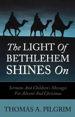 La lumière de Bethléem brille : Sermons et messages pour enfants pour l'Avent et Noël - The Light of Bethlehem Shines on: Sermons and Children's Messages for Advent and Christmas