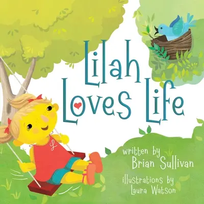 Lilah aime la vie -- (Livre d'images pour enfants, fantaisiste, imaginatif, belles illustrations, histoires en vers) - Lilah Loves Life -- (Children's Picture Book, Whimsical, Imaginative, Beautiful Illustrations, Stories in Verse)