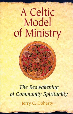 Un modèle celtique de ministère : Le réveil de la spiritualité communautaire - A Celtic Model of Ministry: The Reawakening of Community Spirituality