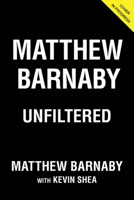 Matthew Barnaby : Sans filtre - Matthew Barnaby: Unfiltered