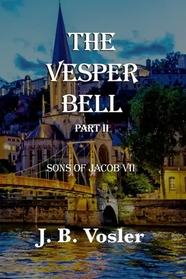 La cloche vespérale, partie II - Les fils de Jacob - The Vesper Bell, Part II-The Sons Of Jacob