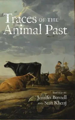 Traces du passé animal : Les défis méthodologiques de l'histoire des animaux - Traces of the Animal Past: Methodological Challenges in Animal History