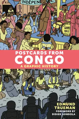 Cartes postales du Congo : Une histoire graphique - Postcards from Congo: A Graphic History