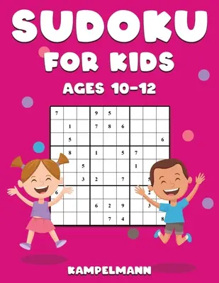 Sudoku pour les enfants de 10 à 12 ans : 200 Sudokus faciles à résoudre en gros caractères avec instructions et solutions pour les enfants. - Sudoku for Kids Ages 10-12: 200 Large Print and Easy To Solve Sudokus with Instructions and Solutions for Children
