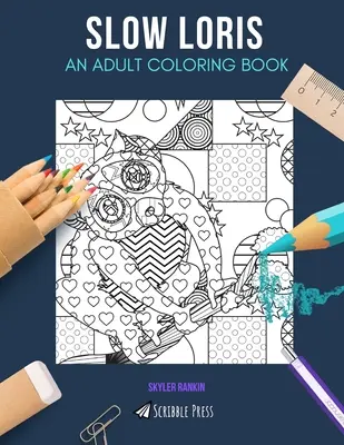 Loris lent : un livre de coloriage pour adultes : Un livre de coloriage pour adultes sur le Slow Loris - Slow Loris: AN ADULT COLORING BOOK: A Slow Loris Coloring Book For Adults