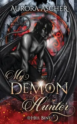 Mon chasseur de démons : Une romance démoniaque paranormale - My Demon Hunter: A Paranormal Demon Romance