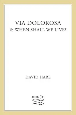 Via Dolorosa : & Quand vivrons-nous ? - Via Dolorosa: & When Shall We Live?