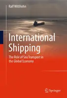 Le transport maritime international : Le rôle du transport maritime dans l'économie mondiale - International Shipping: The Role of Sea Transport in the Global Economy