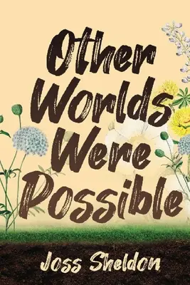 D'autres mondes étaient possibles - Other Worlds Were Possible