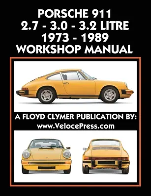 Manuel d'atelier Porsche 911 2.7 - 3.0 - 3.2 Litre 1973-1989 - Porsche 911 2.7 - 3.0 - 3.2 Litre 1973-1989 Workshop Manual