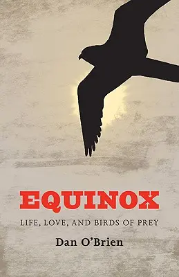 Equinoxe : La vie, l'amour et les oiseaux de proie - Equinox: Life, Love, and Birds of Prey