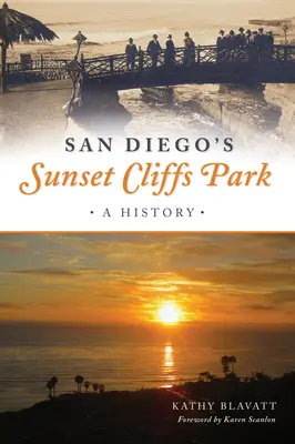Le parc de Sunset Cliffs à San Diego : Une histoire - San Diego's Sunset Cliffs Park: A History