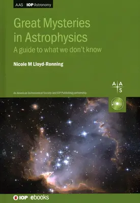 Les grands mystères de l'astrophysique : Un guide de ce que nous ne savons pas - Great Mysteries in Astrophysics: A Guide to What We Don't Know