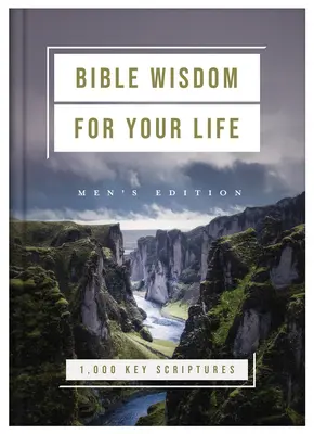 Sagesse biblique pour votre vie : Édition pour hommes : 1.000 Ecritures clés - Bible Wisdom for Your Life: Men's Edition: 1,000 Key Scriptures