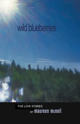 Les myrtilles sauvages - Wild Blueberries