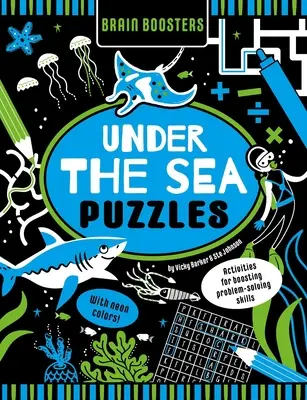 Casse-tête sous la mer (avec couleurs néon) : Activités pour stimuler la capacité à résoudre des problèmes - Brain Boosters Under the Sea Puzzles (with Neon Colors): Activities for Boosting Problem-Solving Skills