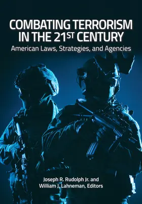 La lutte contre le terrorisme au 21e siècle : Lois, stratégies et agences américaines - Combating Terrorism in the 21st Century: American Laws, Strategies, and Agencies