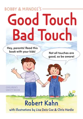 Bobby and Mandee's Good Touch, Bad Touch, Revised Edition (Le bon toucher, le mauvais toucher de Bobby et Mandee, édition révisée) : Livre de sécurité pour enfants - Bobby and Mandee's Good Touch, Bad Touch, Revised Edition: Children's Safety Book