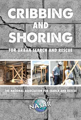 L'étayage et l'étayage pour la recherche et le sauvetage en milieu urbain - Cribbing and Shoring for Urban Search and Rescue