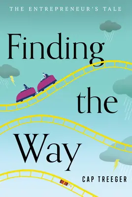 Trouver la voie : Le récit d'un entrepreneur - Finding the Way: The Entrepreneur's Tale