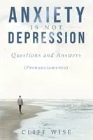 L'ANXIETE n'est pas une DÉPRESSION : Questions et réponses - ANXIETY is not DEPRESSION: Questions and Answers