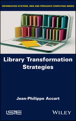 Stratégies de transformation des bibliothèques - Library Transformation Strategies