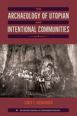 L'archéologie des communautés utopiques et intentionnelles - The Archaeology of Utopian and Intentional Communities