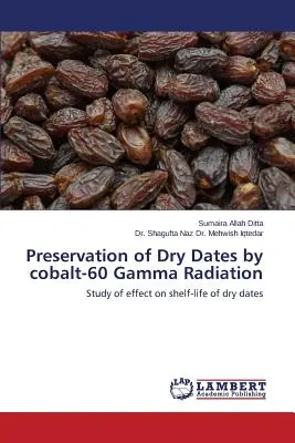 Conservation des dattes sèches par rayonnement gamma au cobalt 60 - Preservation of Dry Dates by cobalt-60 Gamma Radiation