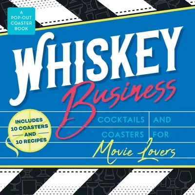 Whiskey Business : Cocktails et dessous de verre pour les cinéphiles - Whiskey Business: Cocktails and Coasters for Movie Lovers