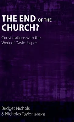 La fin de l'Église ? Conversations avec l'œuvre de David Jasper - The End of the Church?: Conversations with the Work of David Jasper