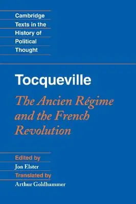 Tocqueville : L'Ancien Régime et la Révolution française - Tocqueville: The Ancien Rgime and the French Revolution