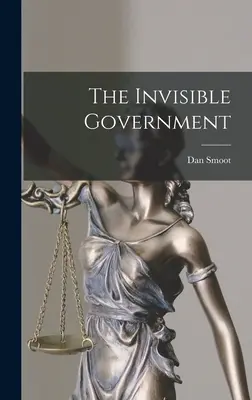 Le gouvernement invisible - The Invisible Government