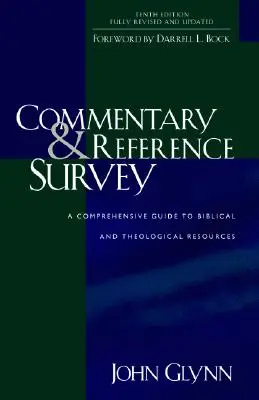 Enquête sur les commentaires et les références : Un guide complet des ressources bibliques et théologiques - Commentary and Reference Survey: A Comprehensive Guide to Biblical and Theological Resources