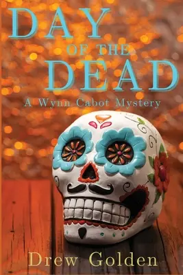 Le jour des morts : un mystère de Wynn Cabot - Day of the Dead: A Wynn Cabot Mystery