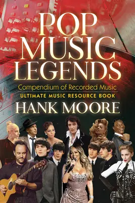 Légendes de la musique pop : Compendium de la musique enregistrée - Pop Music Legends: Compendium of Recorded Music