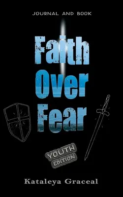 Faith Over Fear : Livre et Journal édition JEUNESSE - Faith Over Fear: Book and Journal YOUTH edition