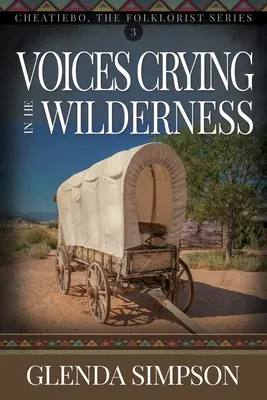 Des voix qui crient dans le désert : Volume 3 - Voices Crying in the Wilderness: Volume 3