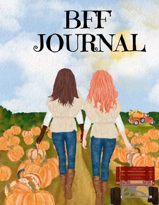 Journal BFF : Journal de composition pour écrire des notes, des objectifs, des priorités, des épices de citrouille d'automne, des recettes à l'érable, de l'automne... - BFF Journal: Composition Notebook Journaling Pages To Write In Notes, Goals, Priorities, Fall Pumpkin Spice, Maple Recipes, Autumn