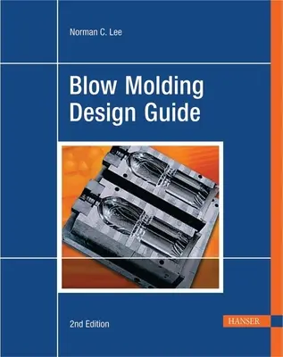 Guide de conception du moulage par soufflage 2e - Blow Molding Design Guide 2e