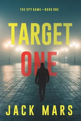 Target One (Le jeu de l'espion - Livre 1) - Target One (The Spy Game-Book #1)