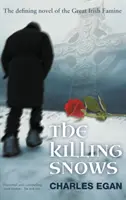 The Killing Snows : Le roman décisif de la grande famine irlandaise - The Killing Snows: The Defining Novel of the Great Irish Famine