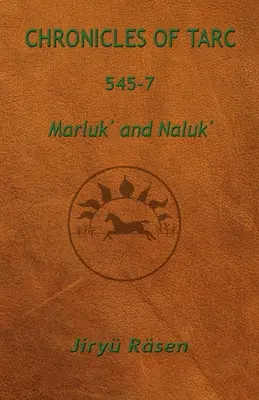 Chroniques du Tarc 545-7 : Marluk' et Naluk' - Chronicles of Tarc 545-7: Marluk' and Naluk'